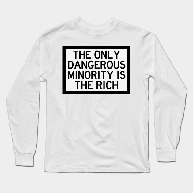 The Only Dangerous Minority Long Sleeve T-Shirt by nochi